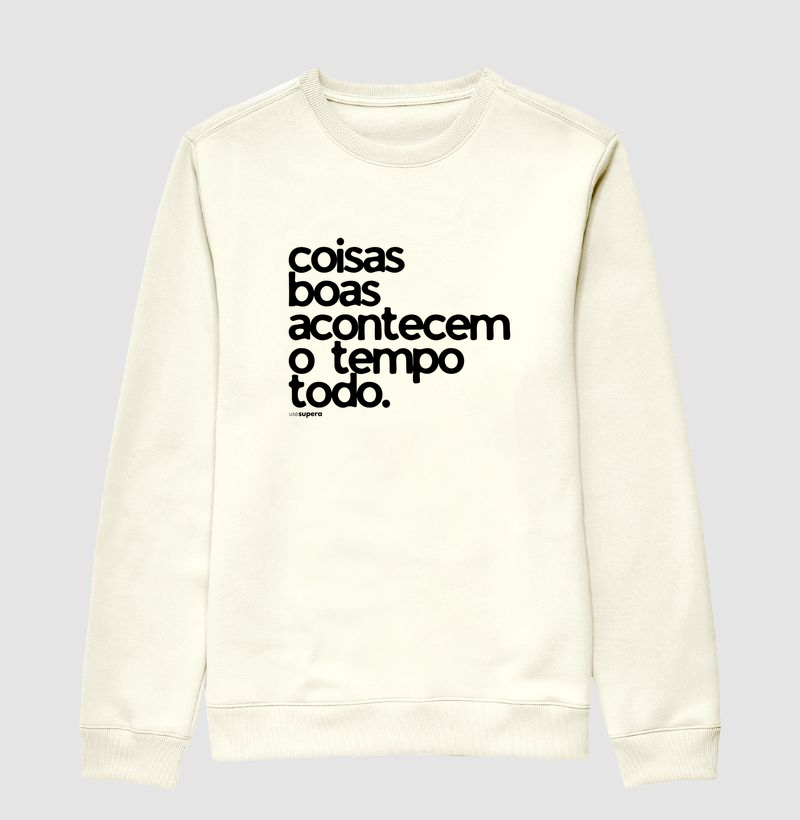Moletom Suéter "Coisas boas acontecem o tempo todo."