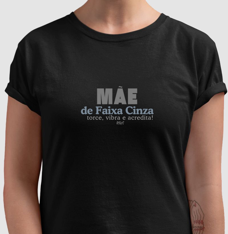 Mãe de faixa cinza, torce, vibra e acredita!