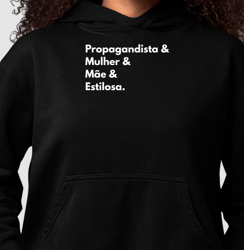 Propagandista, Mãe, Mulher, Estilosa.