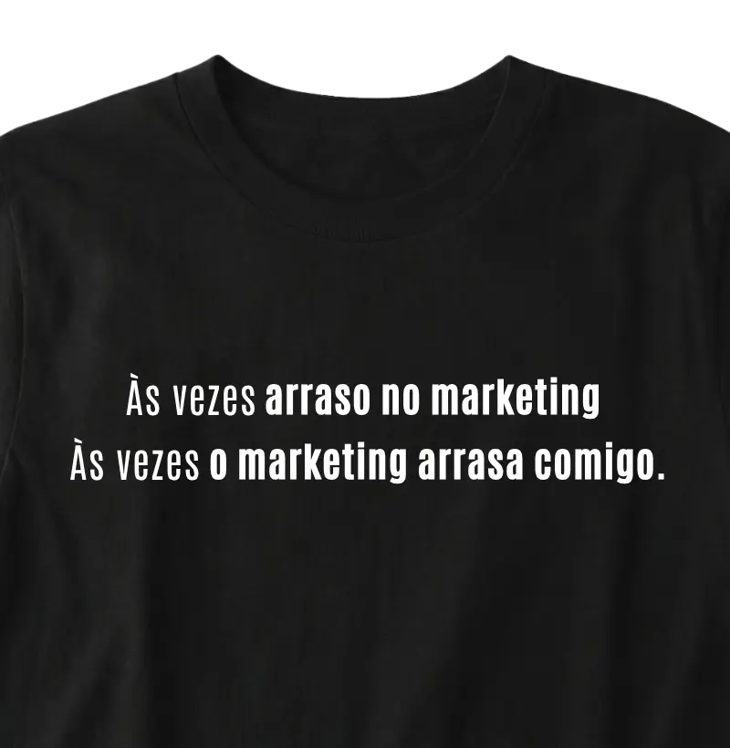 Às vezes arraso no marketing
