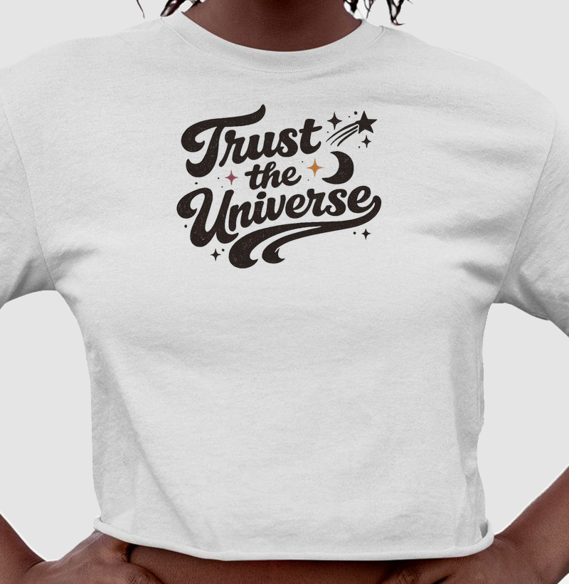 Trust the Universe
