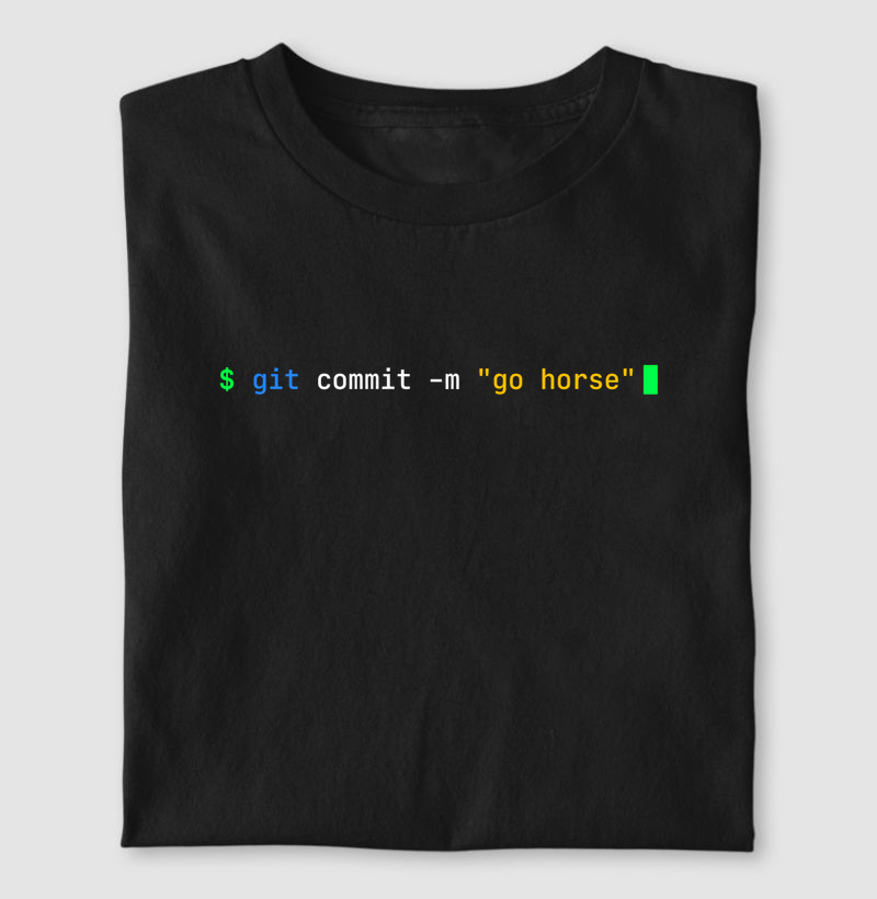 git commit -m "go horse"