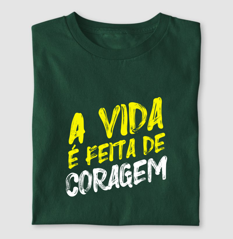 A vida é feita de coragem