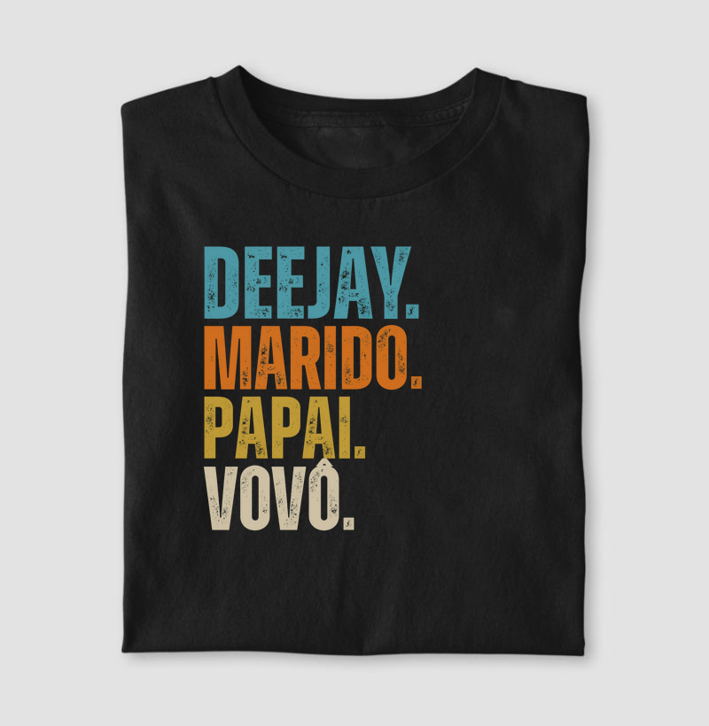 DEEJAY. MARIDO. PAPAI. VOVÔ. 