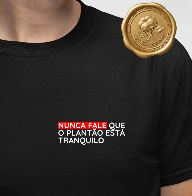 Nunca fale que o plantão está tranquilo.