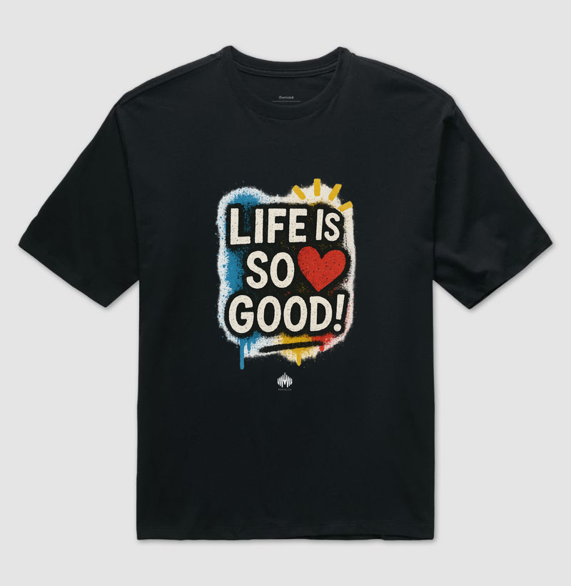 Life Is So Good!