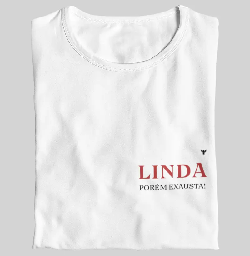 Linda, porém exausta!