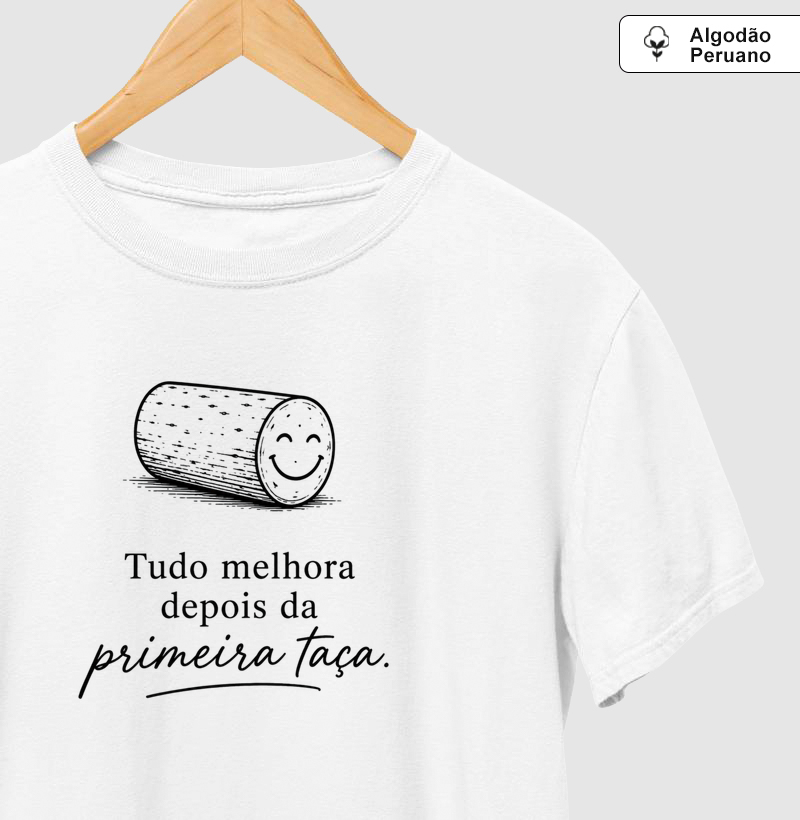 Camiseta Vinho - Tudo Melhora Depois da Primeira Taça