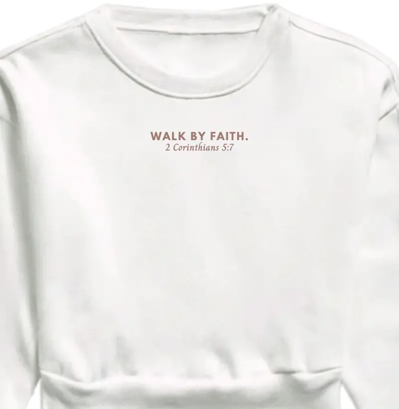 Walk by faith. | 2 Corinthians 5:7