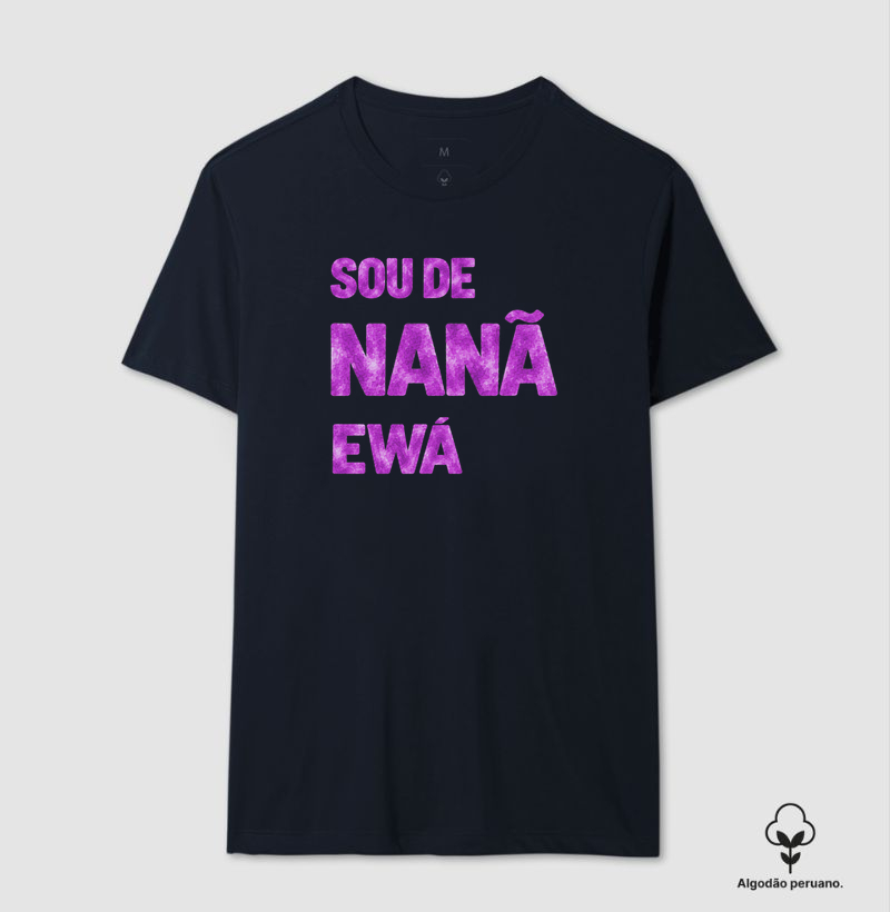 Sou de Nanã Ewá - Camiseta Algodão Peruano