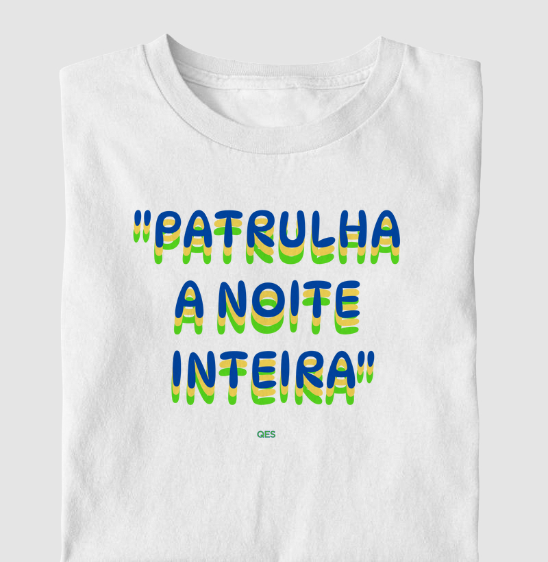 PATRULHA A NOITE INTEIRA