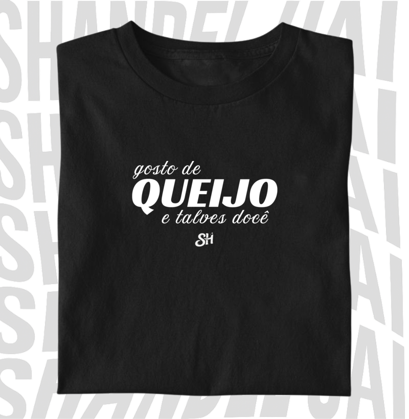 Gosto de queijo e talvez docê