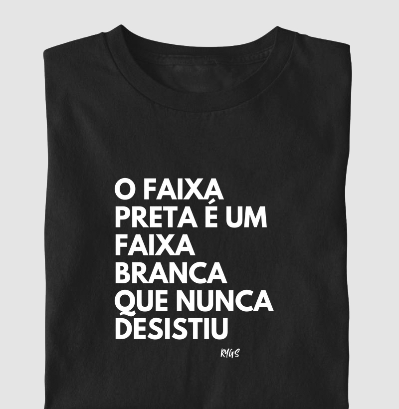 O Faixa Preta é o Faixa Branca que Nunca Desistiu