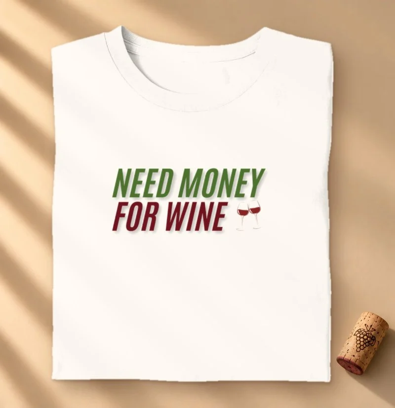 Camiseta Need Money for Wine