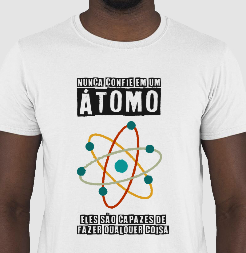 Nunca confie em um átomo!