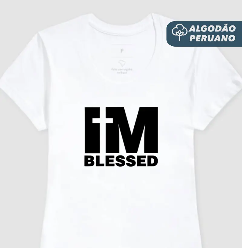 Camiseta Fem. Algodão Peruano I'm Blessed - Camiseta Algodão Peruano