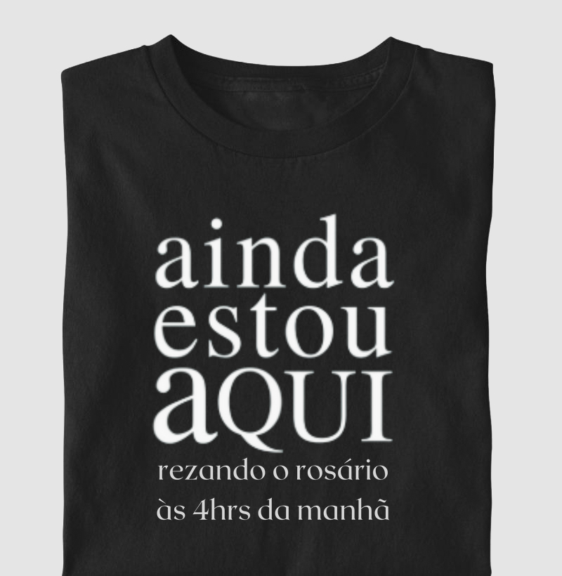Ainda Estou Aqui Rezando o Rosário às 4h da manhã