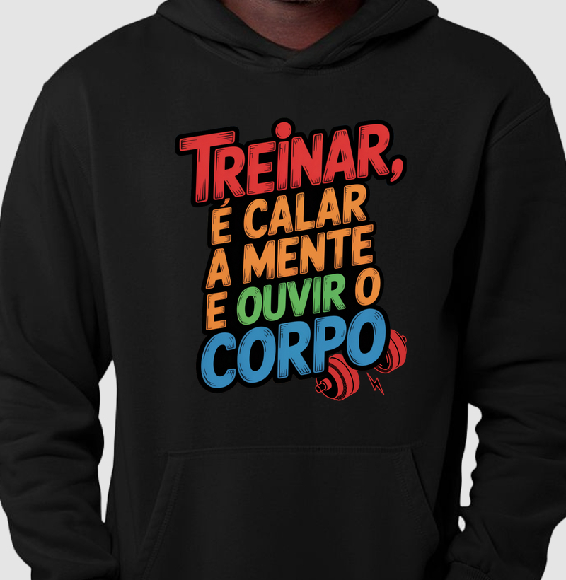 Treinar, é calar a mente e ouvir o corpo