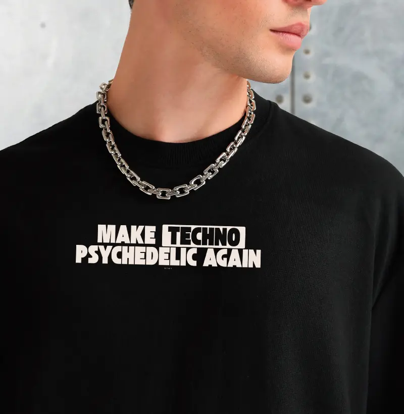 MAKE TECHNO PSYCHEDELIC AGAIN