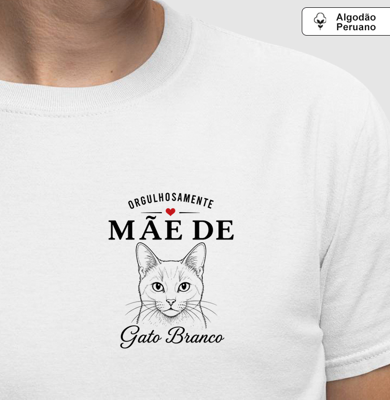 SRD - Orgulhosamente Mãe de Gato Branco - Camiseta Algodão Peruano