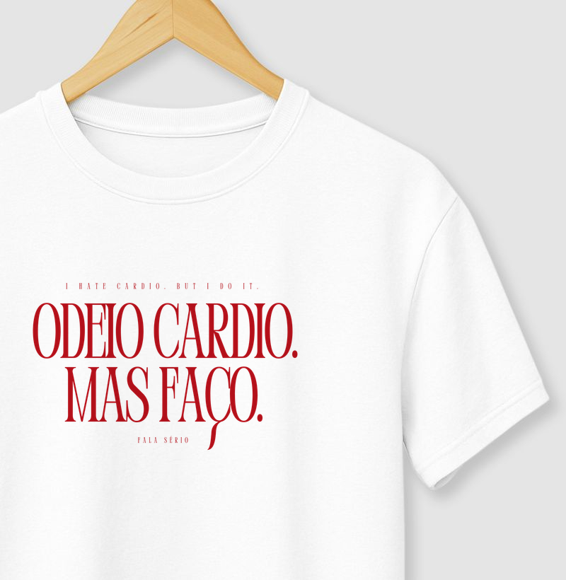 Camiseta Odeio Cardio Mas Faço