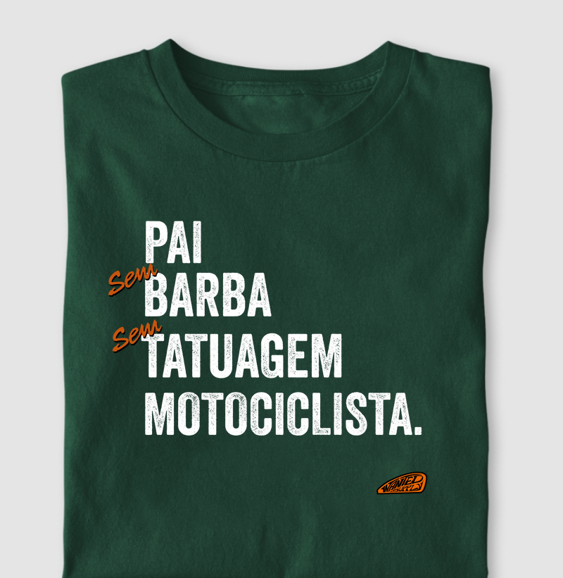 Pai, Sem Barba, Sem Tatuagem, Motociclista