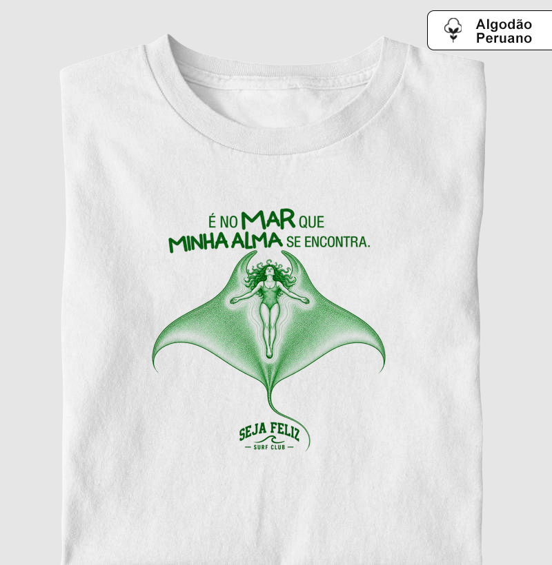É no Mar que Minha Alma se Encontra - Camiseta Algodão Peruano