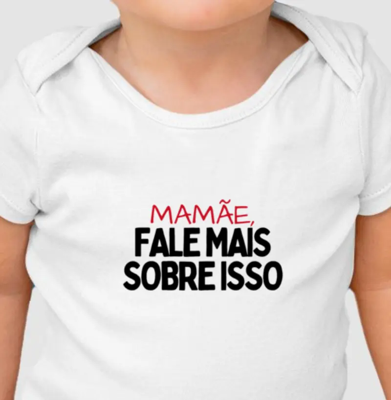 Body Infantil - Mamãe fale mais sobre isso