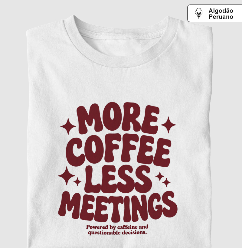 MORE COFFEE LESS MEETINGS