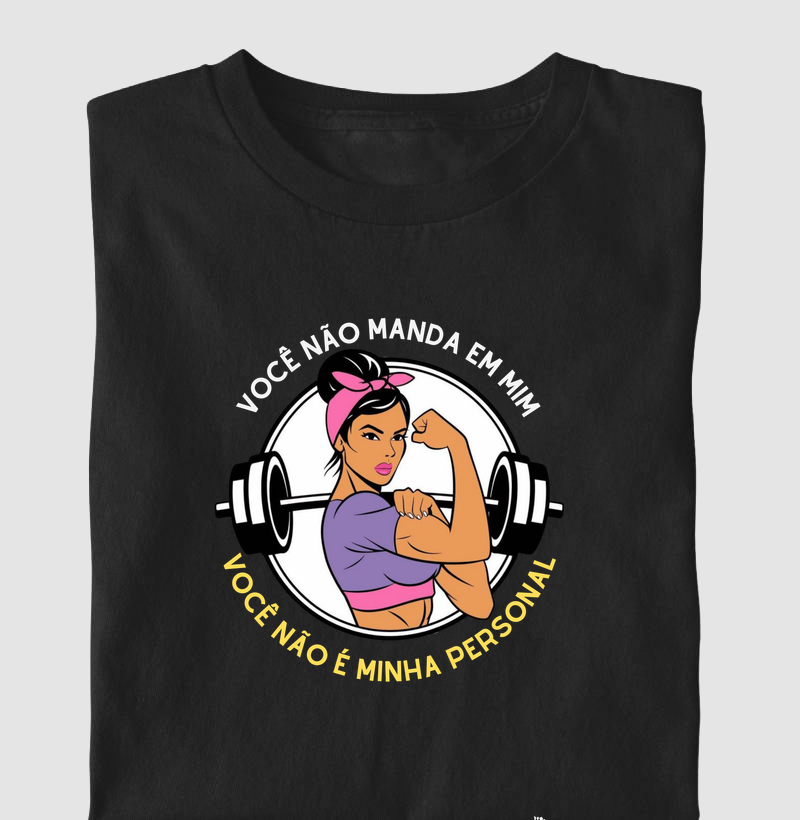Você não manda em mim você não é MINHA Personal