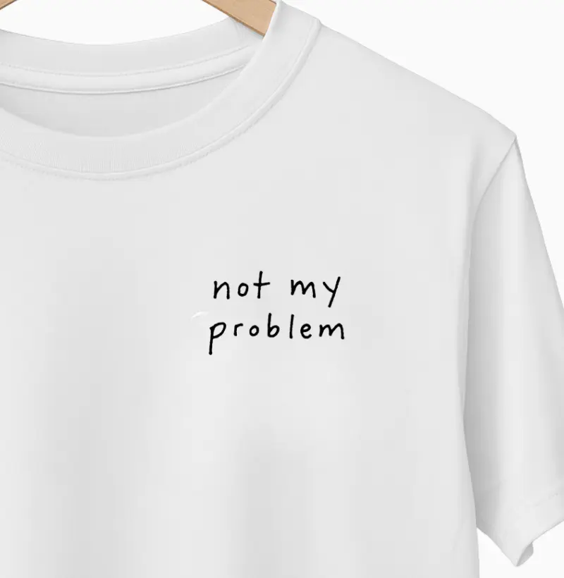 not my problem