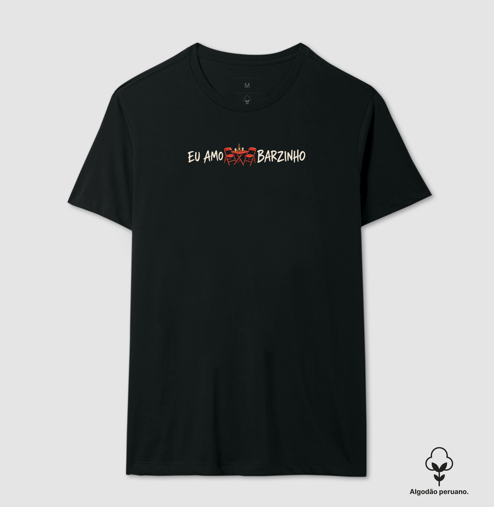 Eu amo barzinho - Camiseta Algodão Peruano