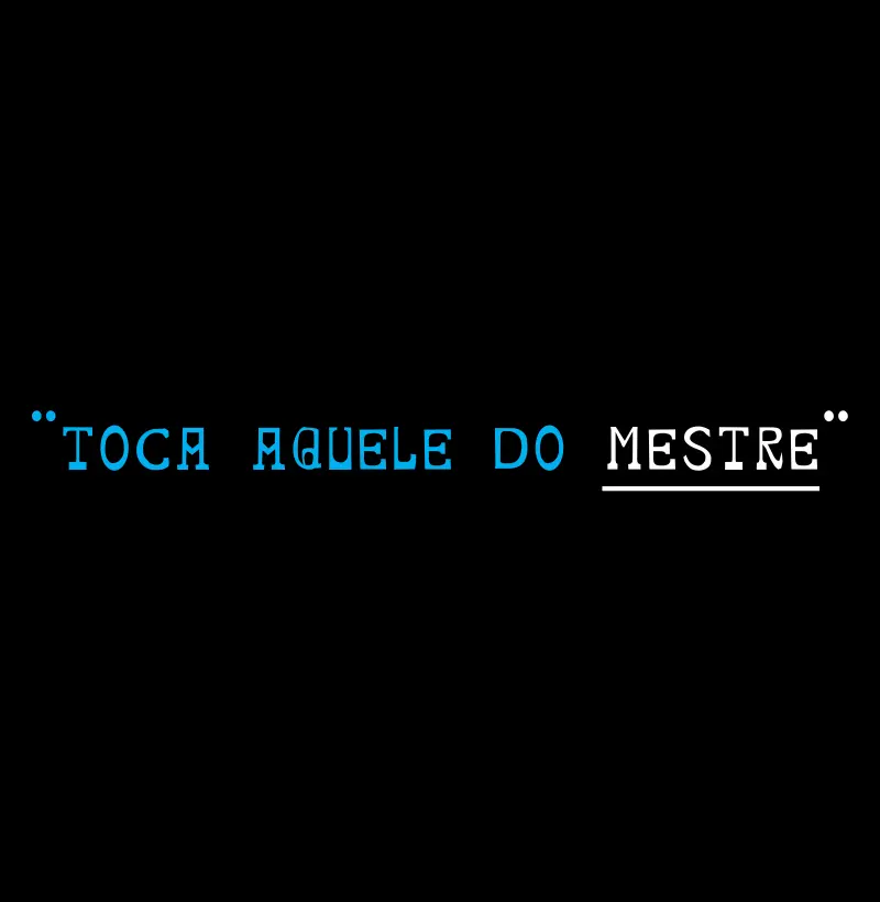 Toca Aquele do Mestre (Azul e Branco)