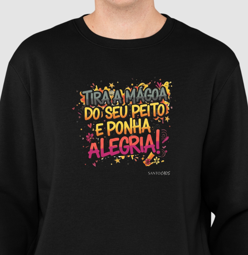 Tira a Mágoa, Ponha Alegria