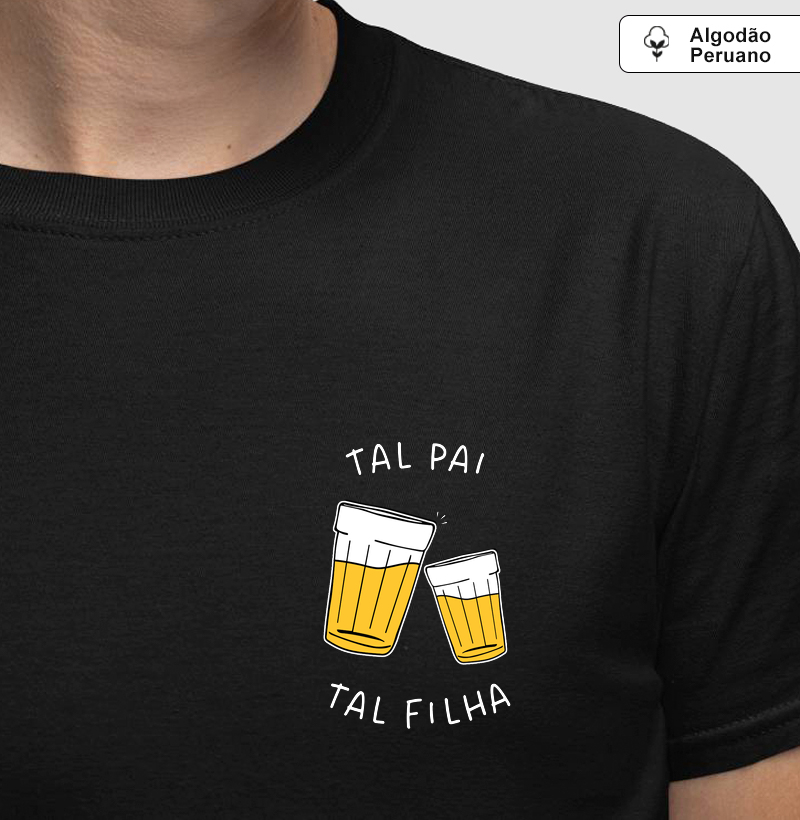 Tal pai, tal filha - Premium - Algodão Peruano
