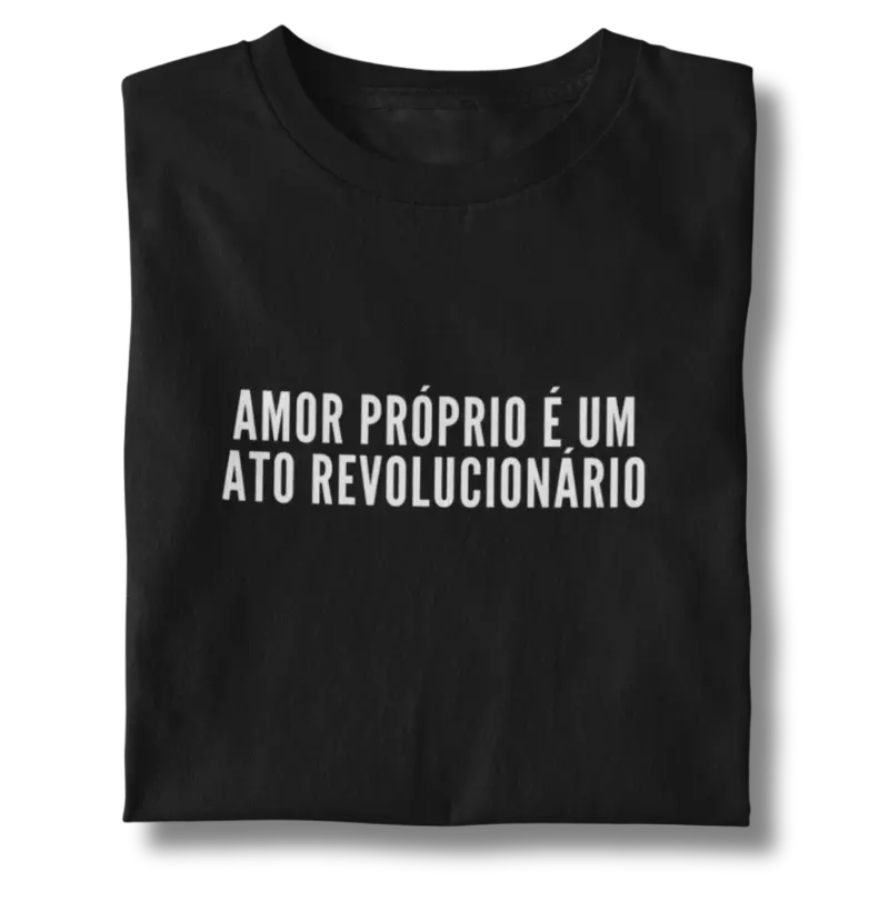 Amor próprio é um ato revolucionário