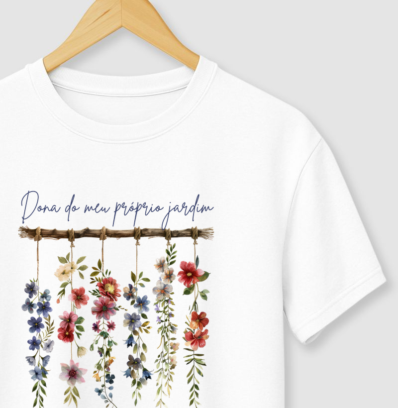 Camiseta Dona do Meu Próprio Jardim | Empoderamento Feminino