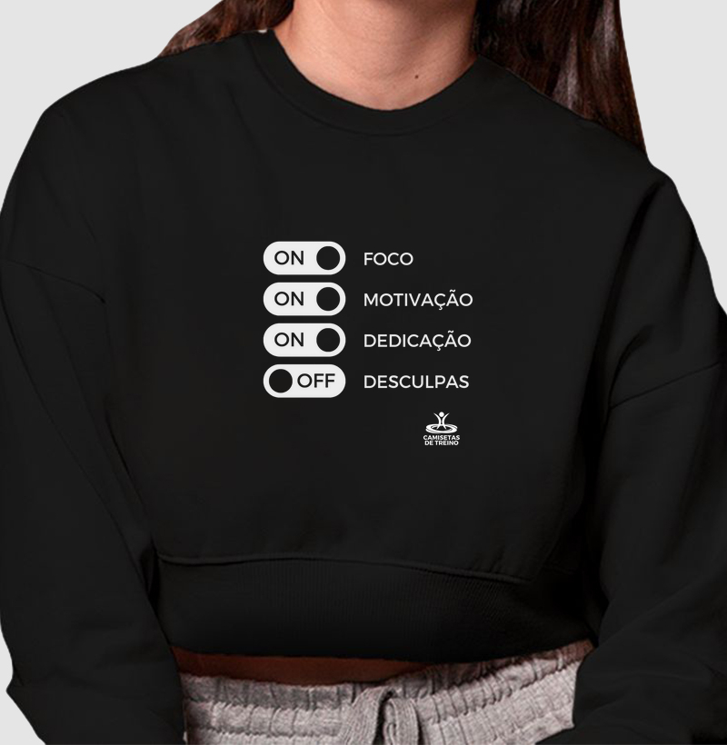 Foco, Motivação, Dedicação - ON, Desculpas - OFF