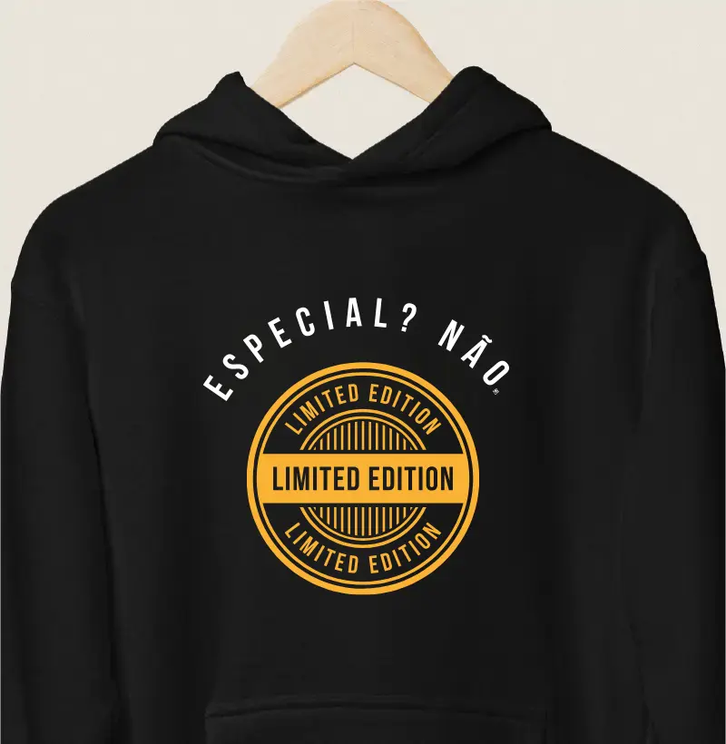 Hoodie Moletom Especial? Não. Edição limitada
