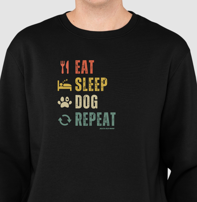 Eat. Sleep. Dog. Repeat.