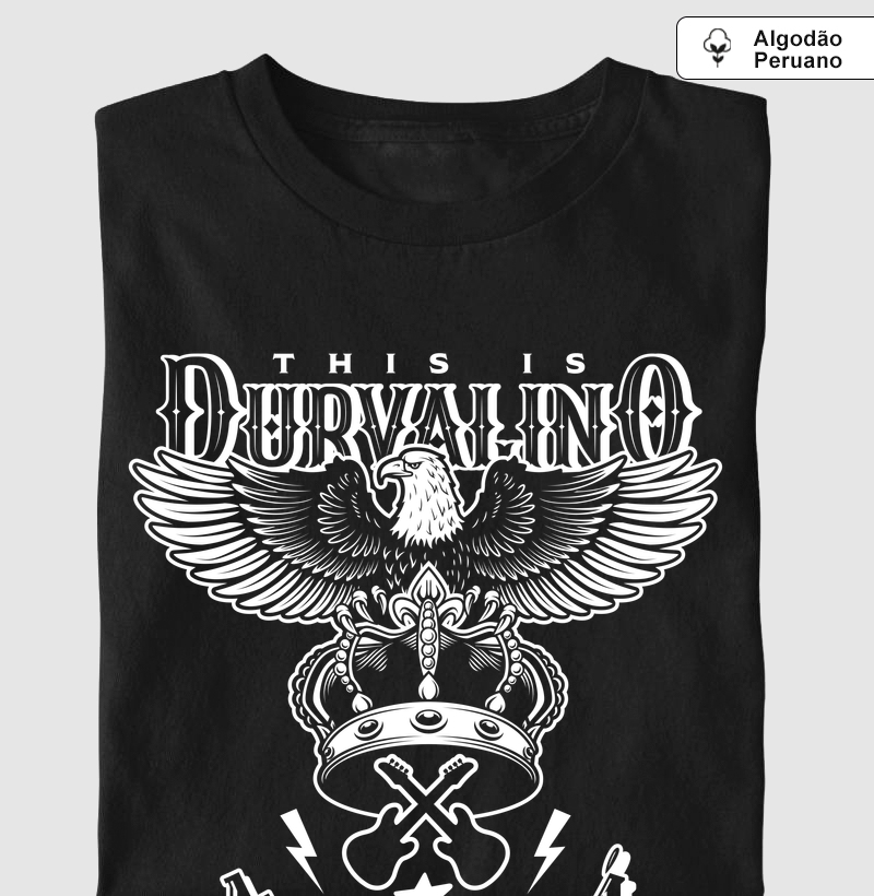 Camiseta Axé This is Durvalino Meu Rei