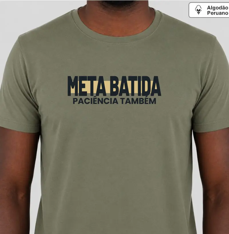 Meta batida - Camiseta Algodão Peruano