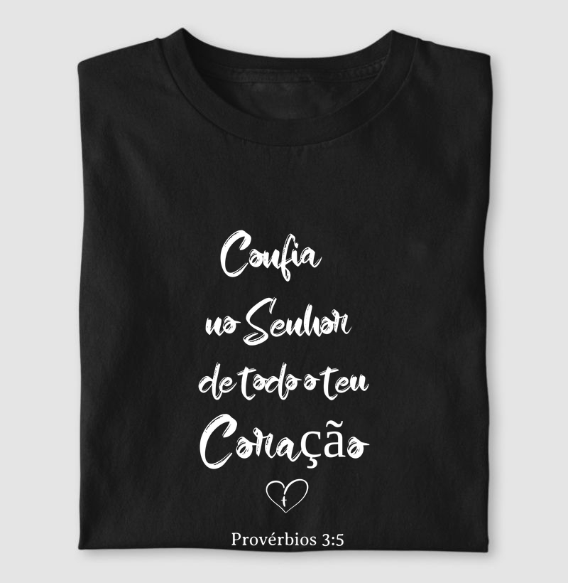 Camiseta Cristã Confia no Senhor de todo o teu coração – Provérbios 3:5 | Milagree