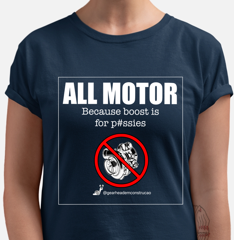 MAIS VENDIDAS - Camiseta - Aspirado - All motor because boost is for p*ssies