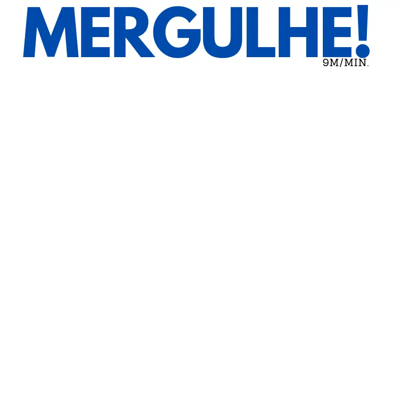 MERGULHE!