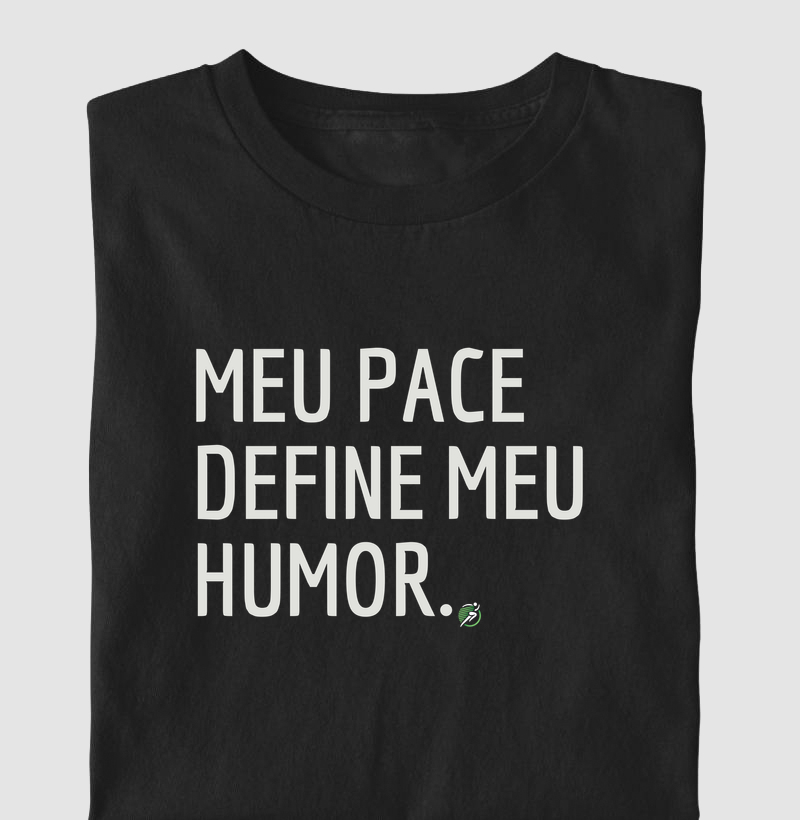 Camiseta Corrida - Meu Pace Define Meu Humor