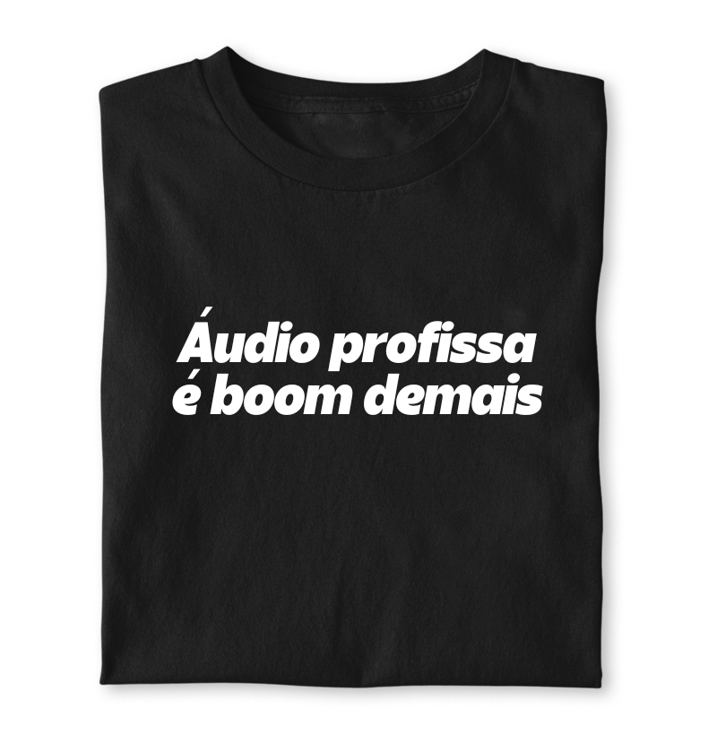 Áudio profissa é boom demais 