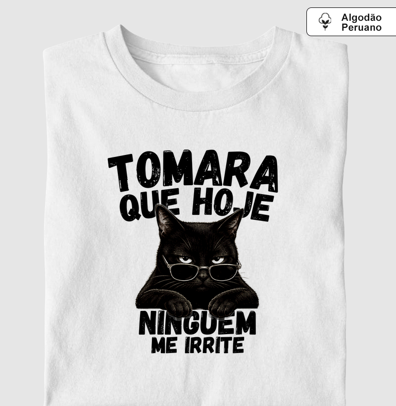 Tomara Que Hoje Ninguém Me Irrite