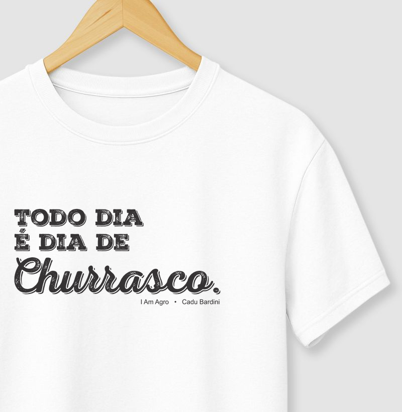 Camiseta Todo dia é dia de Churrasco. Cadu Bardini 2