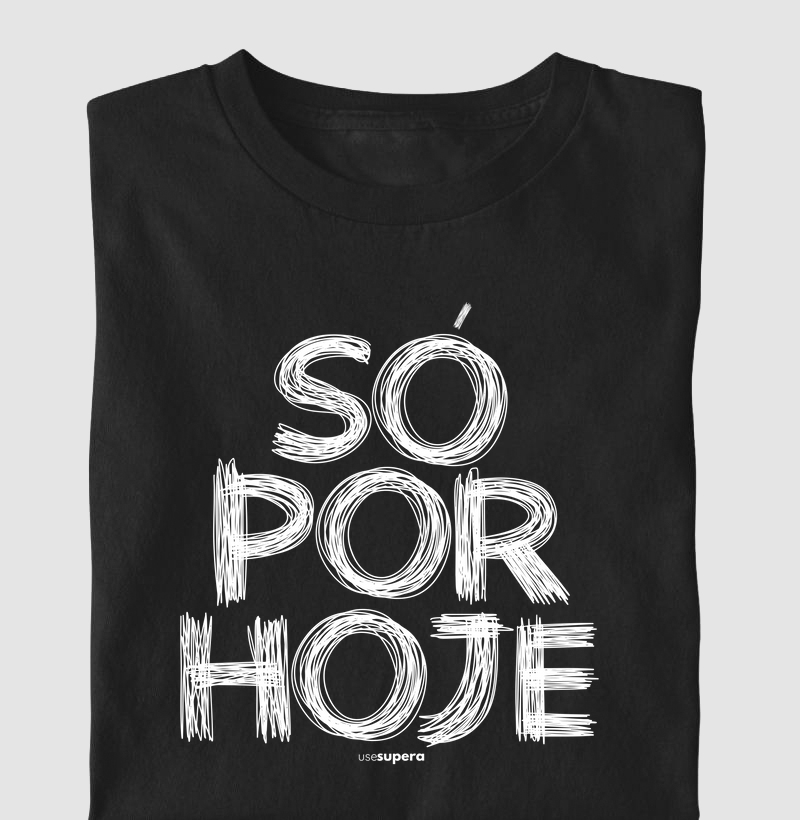 "Só por hoje" - rabisco